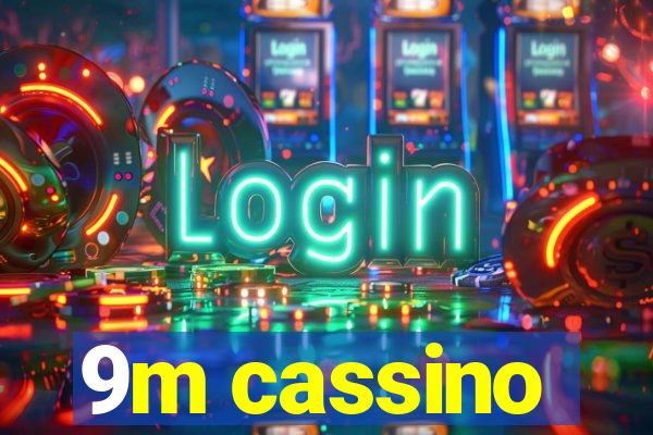 9m cassino